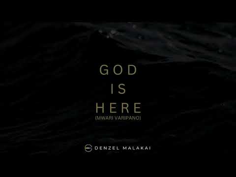 God Is Here (Mwari Varipano) | Official Audio | Denzel Malakai