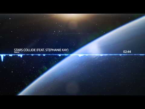 Emilio - Stars Collide (feat. Stephanie Kay)