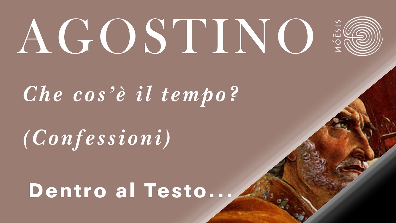 Che cos'è il tempo? (Agostino) - CONFESSIONI