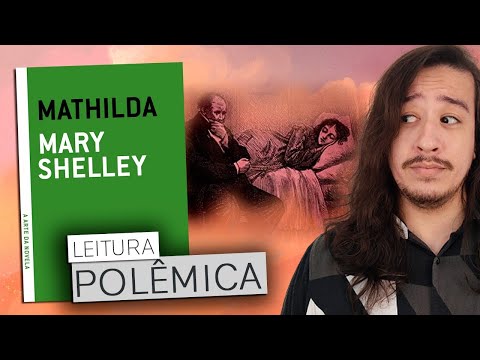 MATHILDA: A histria "PROIBIDA" de MARY SHELLEY | MIL PGINAS