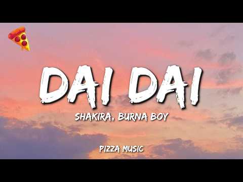 Shakira, Burna Boy - Dai Dai (Lyrics)