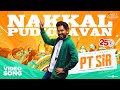 Nakkal Pudichavan Video Song PT Sir Hiphop Tamizha Kashmira Karthik Venugopalan Vels