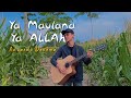 Ya Maulana Ya Allah - Cover By Adzando Davema