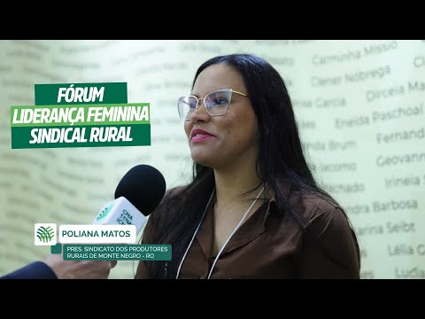 Poliana Matos - Pres. Sindicato Produtores Rurais de Monte Negro (RO) - 2º Fórum Liderança Feminina