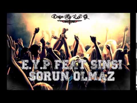 E.y.p ft.Sinsi - Sorun Olmaz(2014)