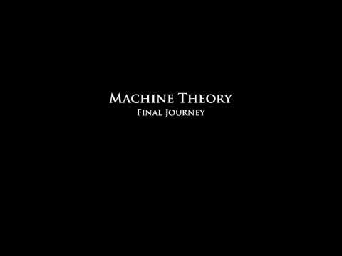 Machine Theory - Final Journey