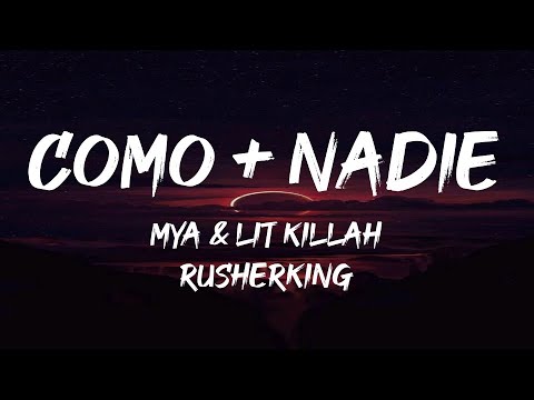 MYA x LIT Killah & Rusherking - Como + Nadie (Letra/Lyrics)