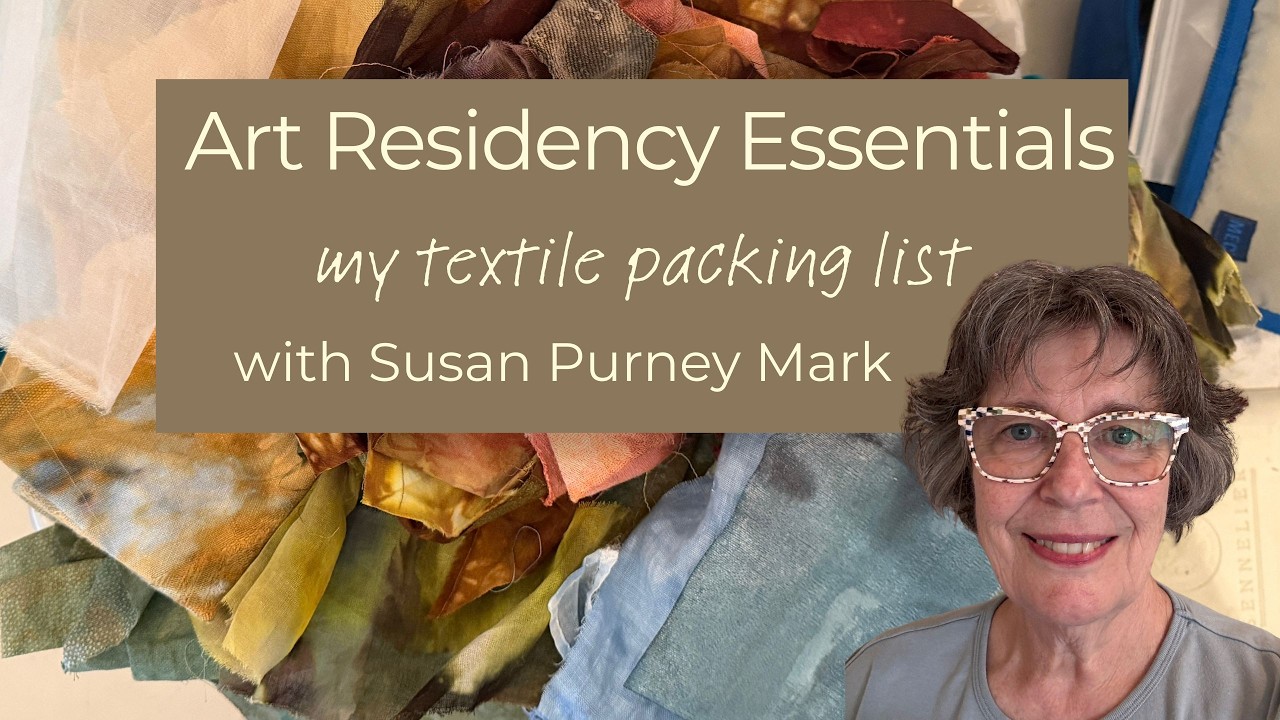 Art Residency Essentials - my textile packing list
