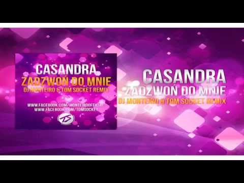 Casandra - Zadzwoń do mnie ( DJ Monteiro & Tom Socket Remix )