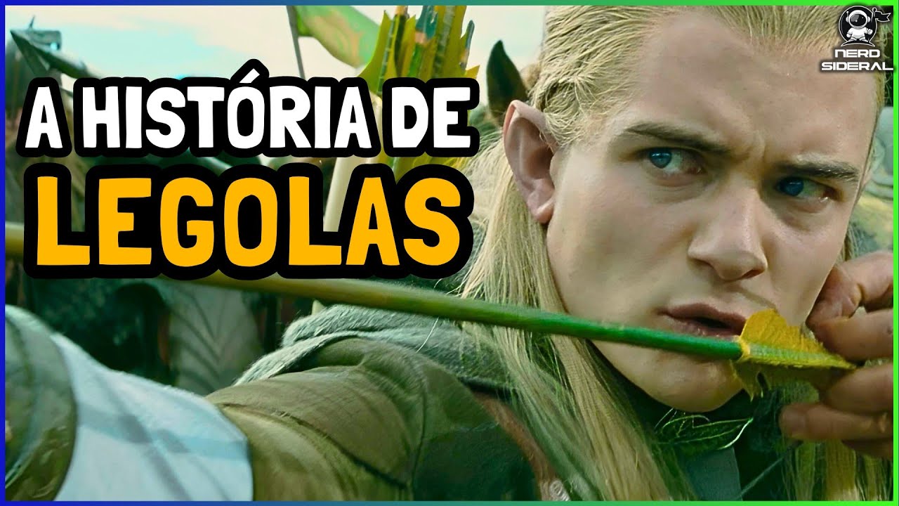 A HISTÓRIA COMPLETA DE LEGOLAS [O SENHOR DOS ANÉIS]