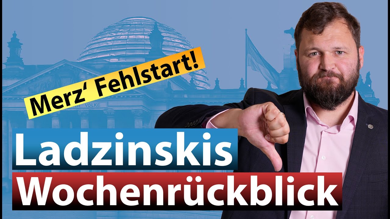 Merz' Fehlstart! Ladzinskis Wochenrückblick 05