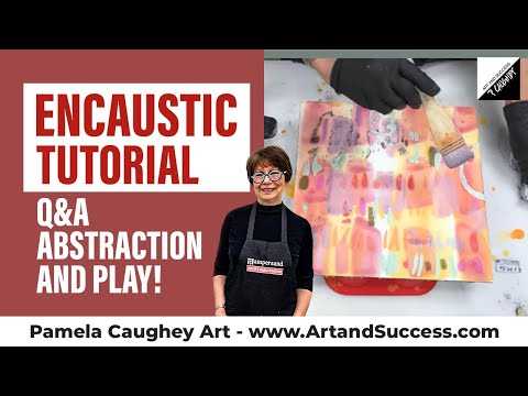 127 - Pamela Caughey - ENCAUSTIC  Tutorial - Q&A  - Abstraction and PLAY! Excerpt, Teachable LIVE