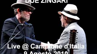 DUE ZINGARI - Lucio Dalla & Francesco De Gregori (Live @ Campione d'Italia - 9.8.2010)