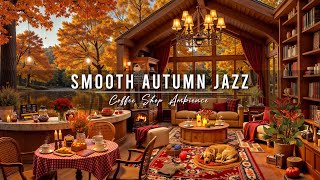 Download lagu Relax Gently with Smooth Autumn Jazz Music 🍂 Cozy Coffee Shop Ambience & Warm Piano Jazz Music mp3