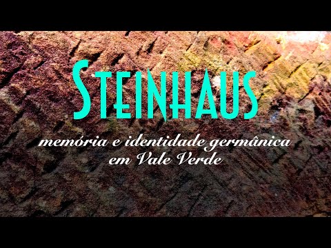 Steinhaus: memória e identidade germânica em Vale Verde - RS