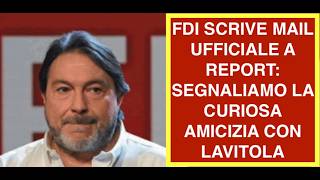FDI SCRIVE MAIL UFFICIALE A REPORT: SEGNALIAMO LA CURIOSA AMICIZIA CON LAVITOLA