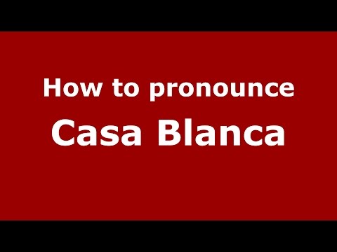 How to pronounce Casa Blanca (Colombian Spanish/Colombia) - PronounceNames.com