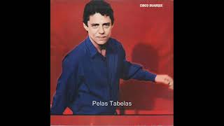 Chico Buarque  - Pelas Tabelas  (1984)