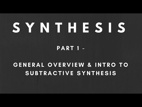 Synthesis Explained - Part 1 - General Overview and Intro to Subtractive Synthesis