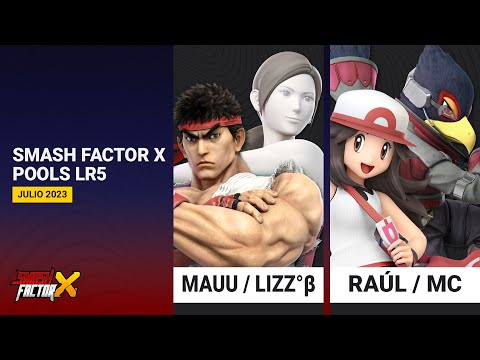 Mauu / Lizz°β vs. Raúl / MC - Pools LR5 - Smash Factor X SSBU Doubles