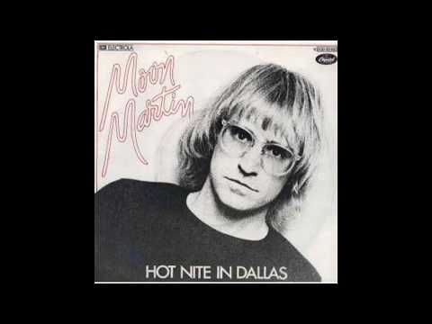 Moon Martin - Hot Nite In Dallas - 1978