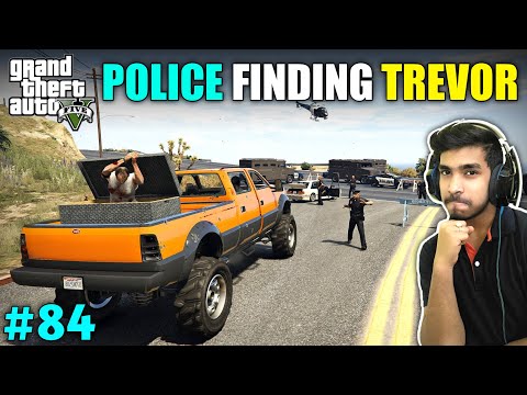 POLICE FINDING FOR TREVOR AGAIN | GTA V GAMEPLAY #84