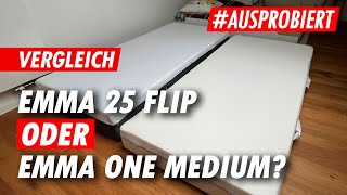 VERGLEICH Emma 25 Flip MIT Emma One Medium Matratze