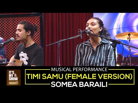Timi Samu Female Version | Somea Baraili | It's My Show Season 3 Musical Performance