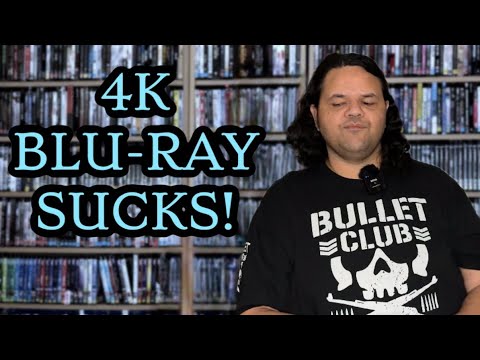 4K Blu-Ray Sucks!