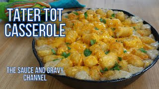 This Will Be a New Family Favorite | Tater Tot Casserole | No Canned Soup Casserole | Homemade Sauce