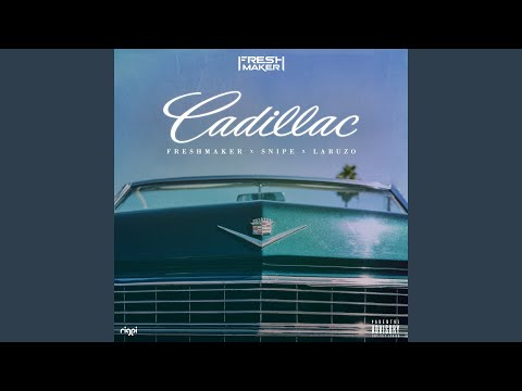 Cadillac (feat. Snipe, Laruzo)