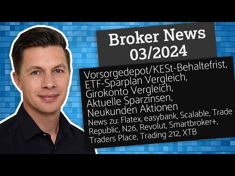 Broker News 03/2024: Vorsorgedepot, Flatex, easybank, Scalable, Trade Republic, N26, Revolut, ...