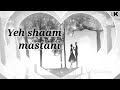 Yeh Shaam Mastani Old Song Lyrics Whatsapp Status Old Bollywood Song Status