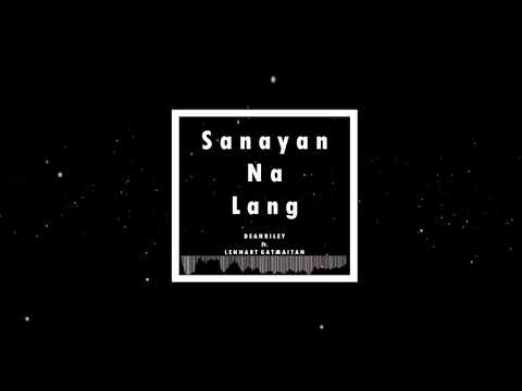 Dean Riley - Sanayan Na lang ft. Lennart Gatmaitan [Official Lyric Video]