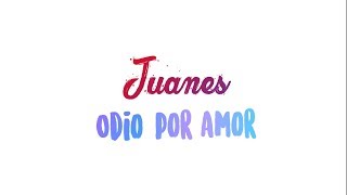 Odio por amor - Juanes (letra)