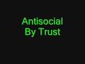 Antisocial- Trust 