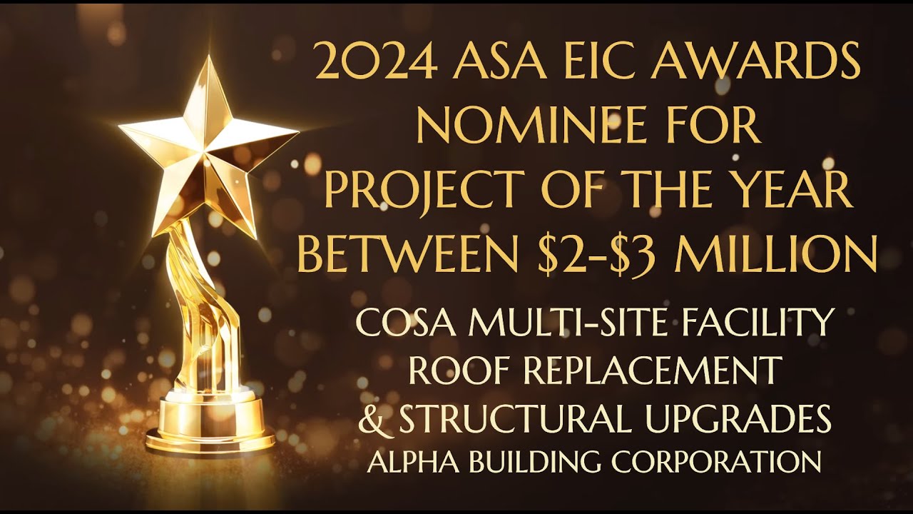 ASA 2024 EIC Award Nominee - COSA MULTI-SITE FACILITY ROOF REPLACEMENT / Alpha Building Corporation