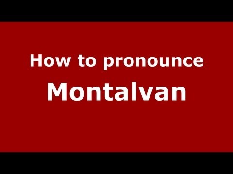 How to Pronounce Montalvan - PronounceNames.com