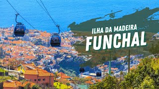 Funchal: O Essencial da Ilha da Madeira em um Só Lugar!