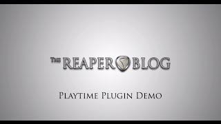 Video thumbnail for Playtime Plugin For REAPER Demo by The REAPER Blog