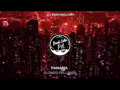 DJ PANAMA SLOWED MIX ( FULL BASS ) NEW 2023