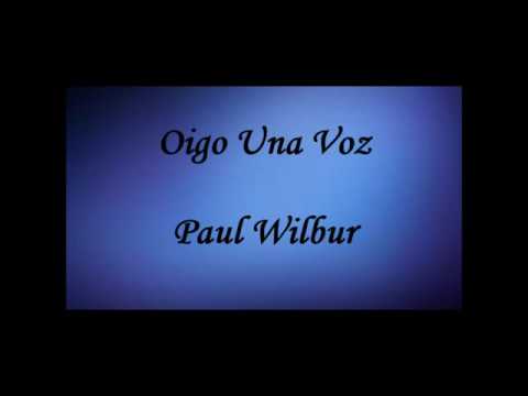 Oigo Una Voz - Paul Wilbur
