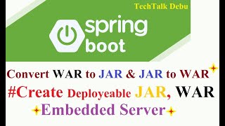 How to create Deployable WAR and JAR file by Spring Boot | Convert JAR to WAR and WAR to JAR