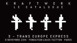 Kraftwerk - Le Catalogue 3 - FLV, Paris, 2014-11-08