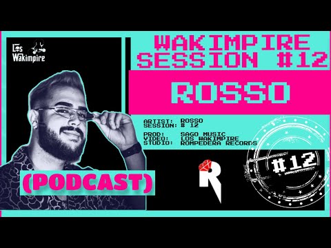Wakimpire Session 12 - ROSSO  (​⁠@Rosso  - PODCAST)