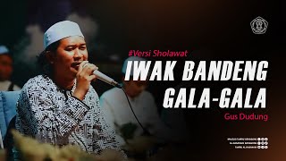 Download lagu (Versi Sholawat) Iwak Bandeng - Gala Gala | Gus Dudung | Majelis TaMRU Genggong mp3