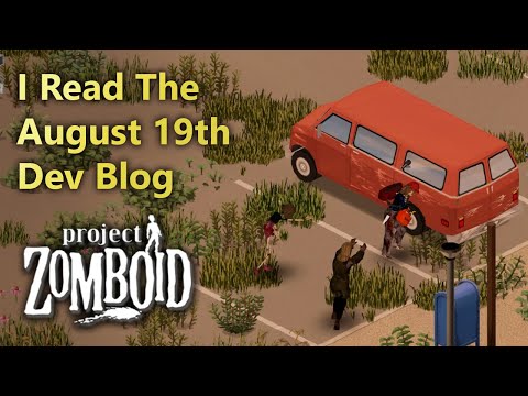 I Read The August 19th Dev Blog | Project Zomboid