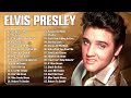 Elvis Presley Greatest Hits Full Album Best Songs Of Elvis Presley Oldies Songs E3