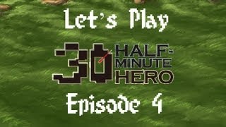 Let's Play Half Minute Hero: Episode 4 - I Hate Everything.