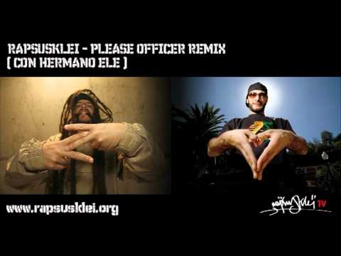 RAPSUSKLEI - PLEASE OFFICER RMX  ( CON EL HERMANO ELE )